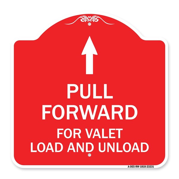 Pull Forward for Valet Load & Unload W/ Up Arrow, Red & White Alum Sign, 18" x 18", RW-1818-23231